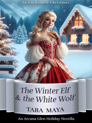 cover image of An Enchanted Christmas--The Winter Elf & the White Wolf